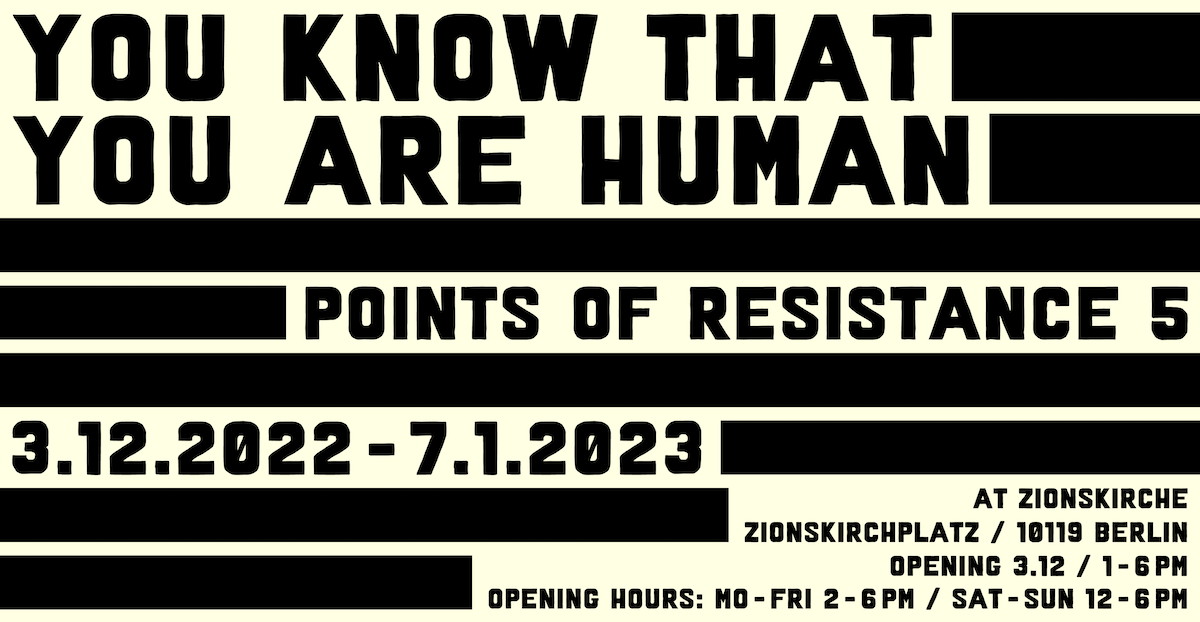You Know That You Are Human @ POINTS of RESISTANCE 5