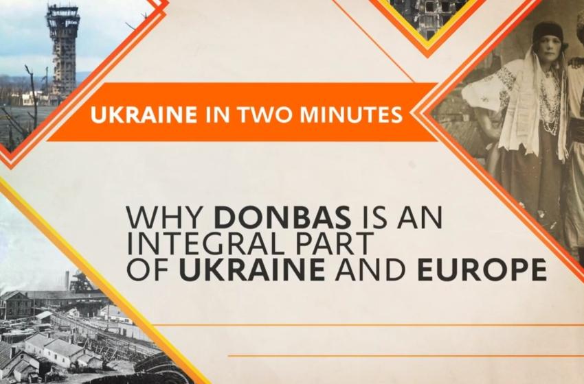 Ukraine in 2 minutes: Why Donbas Is An Integral Part of Ukraine and Europe