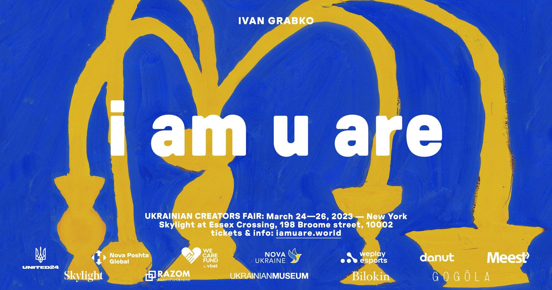 The 3-day I Am U Are exhibition dedicated to the creative economy of Ukraine will be held in New York